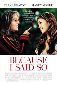Download Because I Said So (2007) {English Audio With Subtitles} 480p [300MB] || 720p [900MB] || 1080p [1.86GB]